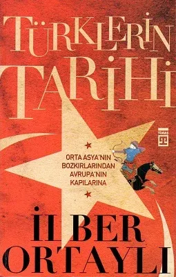 Türklerin Tarihi Orta Asya'nın Bozkırlarından Avrupa'nın Kapılarına