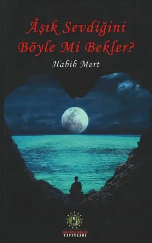 Âşık Sevdiğini Böyle Mi Bekler?
