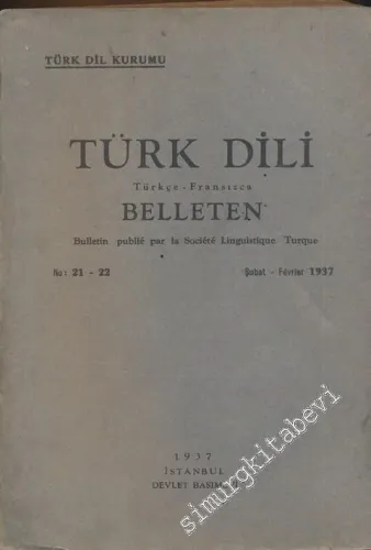 Türk Dili Belleten Türkçe - Fransızca  - Sayı: 21-22, Şubat 1937       1937