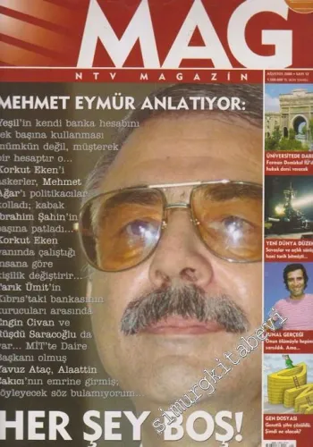 Mag NTV Magazin - Dosya: Mehmet Eymür Anlatıyor: Herşey Boş! - Sayı: 12      Ağustos