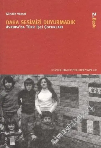 Daha Sesimizi Duyurmadık: Almanya'da Türk İşçi Çocukları -         2024
