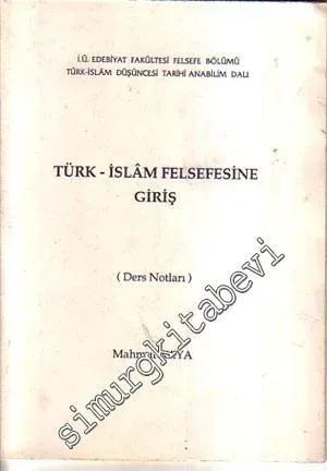 Türk- İslam Felsefesine Giriş: Ders Notları -