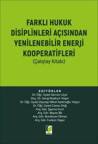 Farklı Hukuk Disiplinleri Açısından Yenilenebilir Enerji Kooperatifleri (Çalıştay Kitabı)