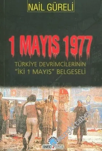 1 Mayıs 1977: Türkiye Devrimcilerinin “İki 1 Mayıs” Belgeseli -         2006