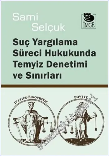 Suç Yargılama Süreci Hukukunda Temyiz Denetimi ve Sınırları -         2025