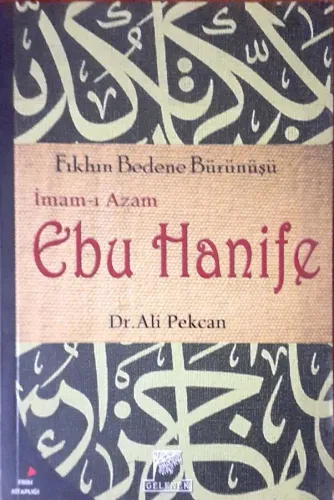 İmam-ı Azam Ebu Hanife Fıkhın Bedene Bürünüşü