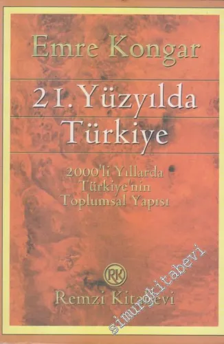 21. Yüzyılda Türkiye: 2000'li Yıllarda Türkiye'nin Toplumsal Yapısı -