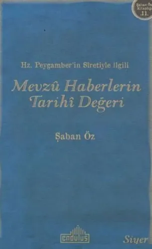 Hz.Peygamber'in Sıretiyle İlgili Mevzu Haberlerin Tarihi Değeri