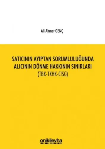 Satıcının Ayıptan Sorumluluğunda Alıcının Dönme Hakkının Sınırları