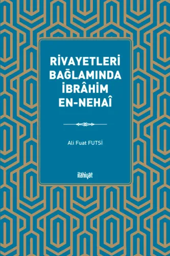 Rivayetleri Bağlamında İbrâhim en-Nehaî