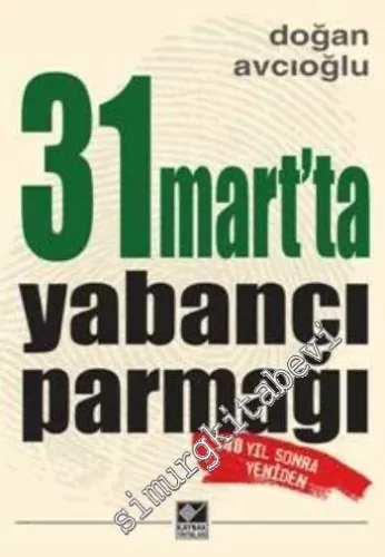 31 Mart'ta Yabancı Parmağı