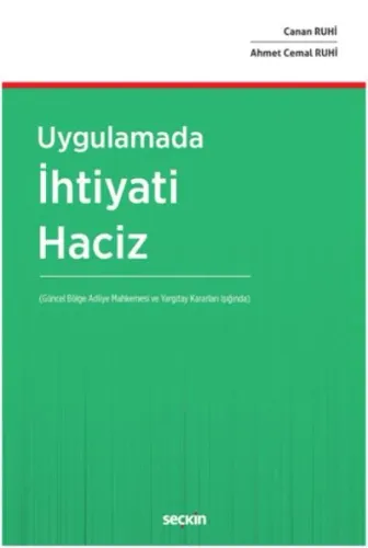 Uygulamada İhtiyati Haciz; (Güncel Bölge Adliye Mahkemesi ve Yargıtay Kararları Işığında)