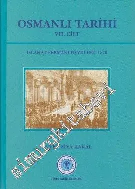Osmanlı Tarihi Cilt 7: Islahat Fermanı Devri (1861 - 1876) -        2022
