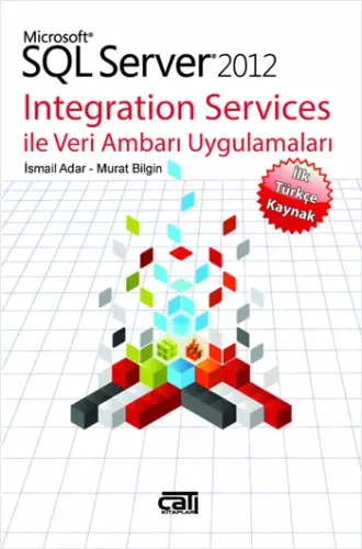 Microsoft SQL Server 2012 Integration Services ile Veri Ambarı Uygulamaları