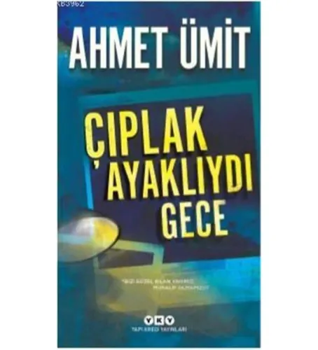 ÇIPLAK AYAKLIYDI GECE  Ahmet Ümit