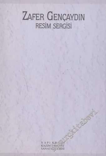 Zafer Gençaydın Resim Sergisi, 7/31 Mart 1991 -        1991