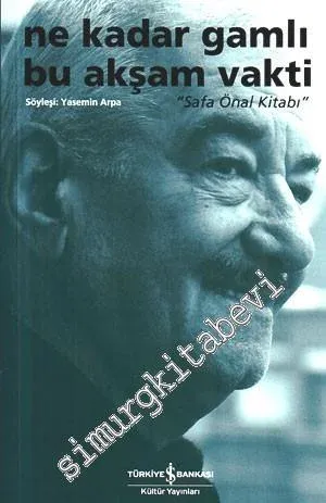 Ne Kadar Gamlı Bu Akşam Vakti : Safa Önal Kitabı -