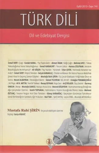 Türk Dili Aylık Dil ve Edebiyat Dergisi - Mustafa Ruhi ŞİRİN ile Çocuk Edebiyatı Üzerine - 741      Eylül  2013
