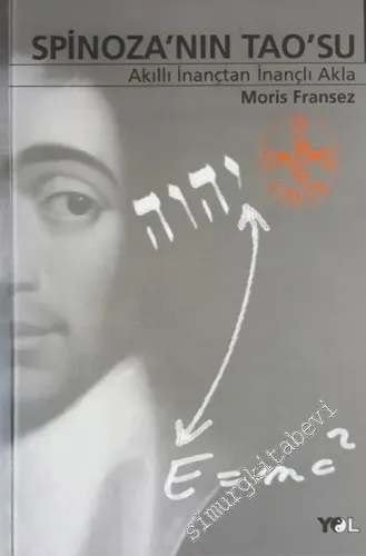 Spinoza'nın Tao'su: Akıllı İnançtan, İnançlı Akla -        2021
