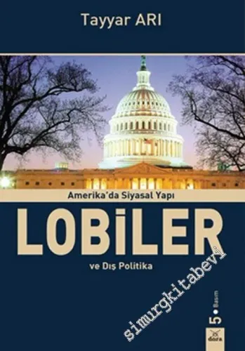 Amerika'da Siyasal Yapı Lobiler ve Dış Politika -        2015