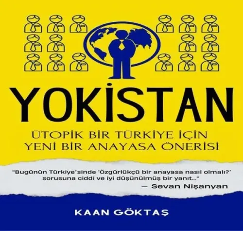 Yokistan;Ütopik Bir Türkiye İçin Yeni Bir Anayasa Önerisi
