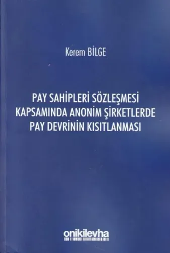 Pay Sahipleri Sözleşmesi Kapsamında Anonim Şirketlerde Pay Devrinin Kısıtlanması