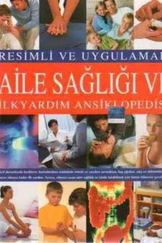 Aile Sağlığı ve İlkyardım Ansiklopedisi