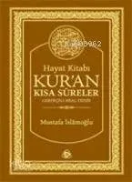 Hayat Kitabı Kur'an Kısa Sureler; Gerekçeli Meal-Tefsir (Hafız Boy)