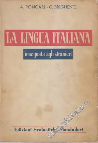 La Lingua Italiana: Insegnata Agli Stranieri- Metodo Teorico - Pratico -