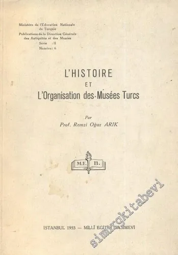 L'Histoire et L'Organisation des Musees Turcs -        1953