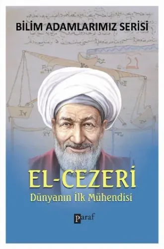 Bilim Adamlarımız Serisi El-Cezeri Dünyanın İlk Mühendisi