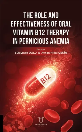 The Role and Effectiveness of Oral Vitamin B12 Therapy in Pernicious Anemia