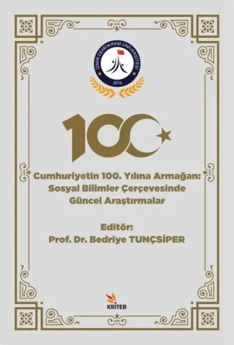 Cumhuriyetin 100. Yılına Armağan;Sosyal Bilimler Çerçevesinde Güncel Araştırmalar