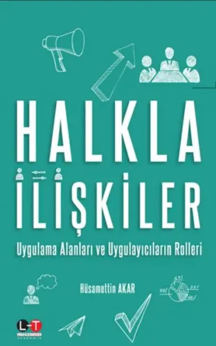 Halkla İlişkiler; Uygulama Alanları ve Uygulayıcıların Rolleri