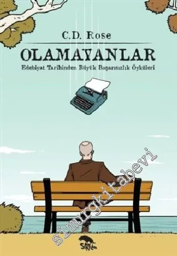 Olamayanlar : Edebiyat Tarihinden Büyük Başarısızlık Öyküleri -        2016