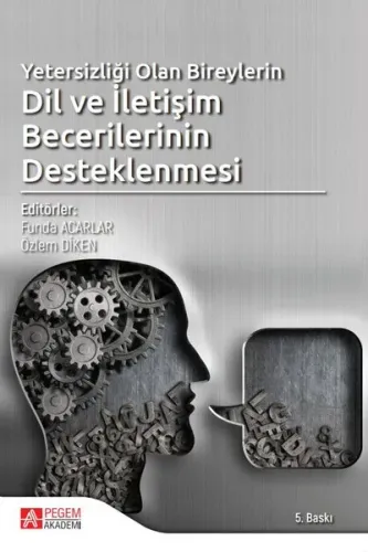 Yetersizliği Olan Bireylerin Dil ve İletişim Becerilerinin Desteklenmesi