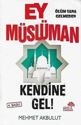 Ey Müslüman Kendine Gel!