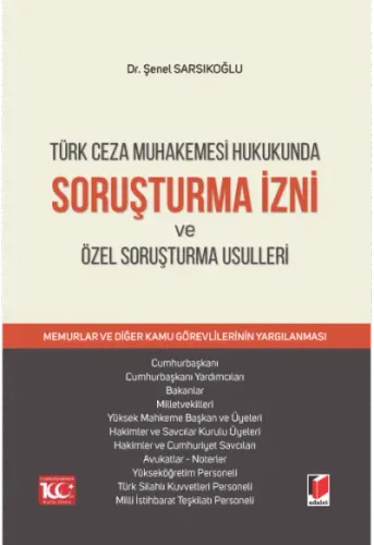 Türk Ceza Muhakemesi Hukukunda Soruşturma İzni ve Özel Soruşturma Usulleri