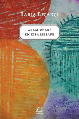 Aramızdaki En Kısa Mesafe Barış Bıçakçı