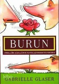 Burun; Cinselliğin, Güzelliğin ve Kurtuluşun Karakter Portresi
