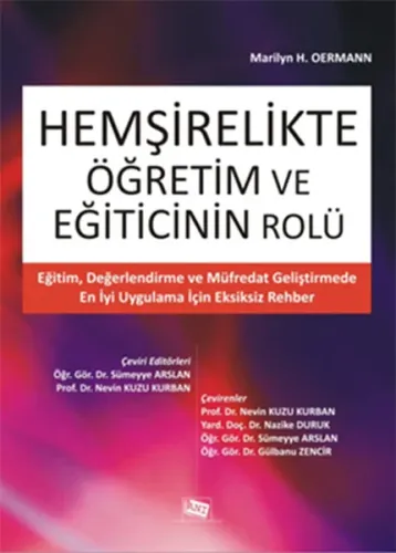 Hemşirelikte Öğretim ve Eğiticinin Rolü; Eğitim, Değerlendirme ve Müfredat Geliştirmede En İyi Uygulama İçin Eksiksiz Rehber