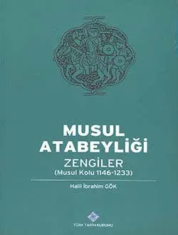 Musul Atabeyliği: ZENGİLER (Musul Kolu 1146-1233)