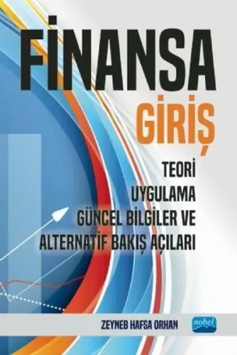 Finansa Giriş; Teori, Uygulama, Güncel Bilgiler ve Alternatif Bakış Aç