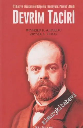Devrim Taciri : İttihat ve Terakki'nin Teorisyeni Parvus Efendi -         2007