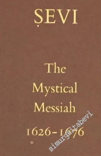 Sabbatai Sevi: The Mystical Messiah 1626 - 1676 -        1973