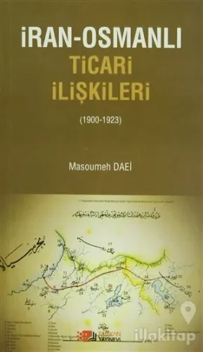 İran-Osmanlı Ticari İlişkiler (1900-1923)