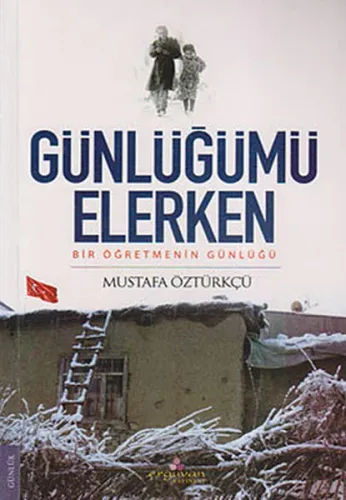 Günlüğümü Elerken; Bir Öğretmenin Günlüğü