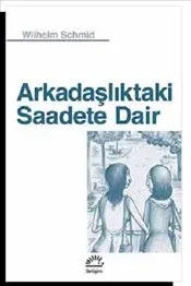 Arkadaşlıktaki Saadete Dair