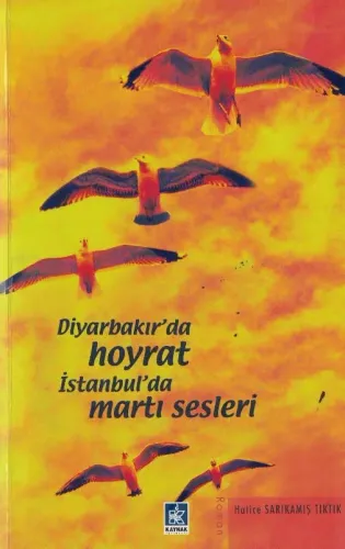 Diyarbakır'da Hoyrat İstanbul'da Martı Sesleri