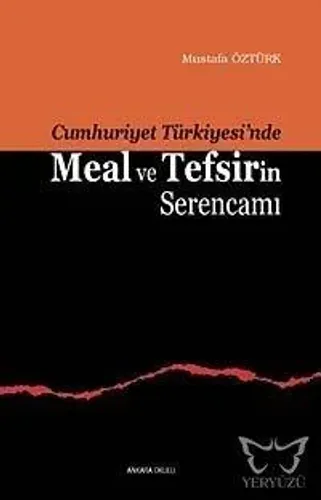 Cumhuriyet Türkiyesi'nde Meal ve Tefsirin Serencamı